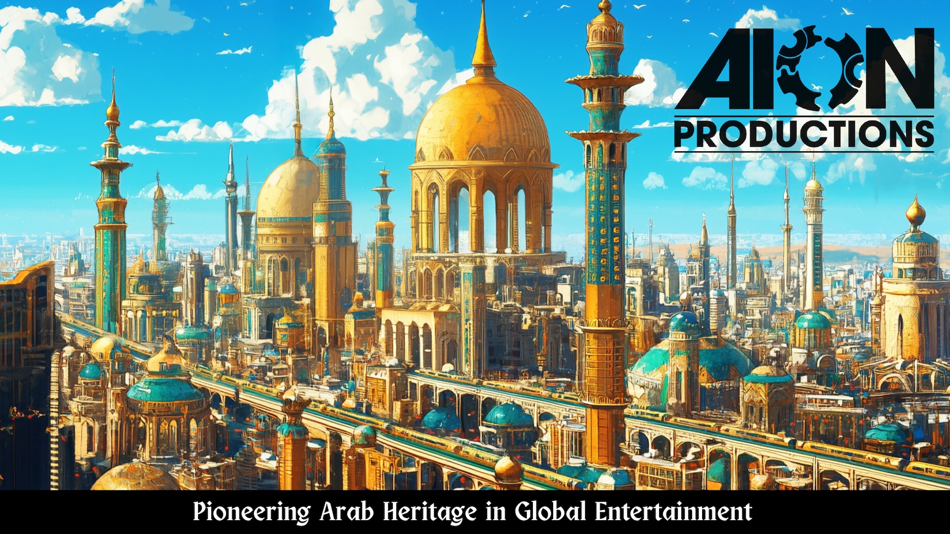 AION Productions - Pioneering Arab Heritage in Global Entertainment